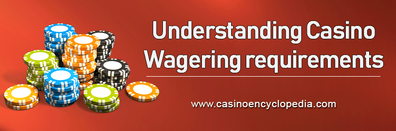 Understanding Wagering Requirements