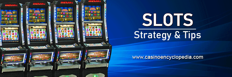 Slots Rules Strategy & Tips