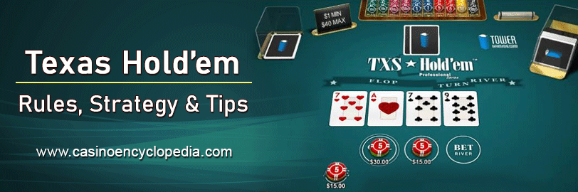 Texas Holdem Strategy, Rules & Tips